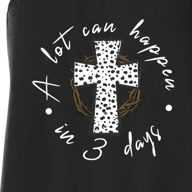 A Lot Can Happen In 3 Days Easter Christian Women's Racerback Tank