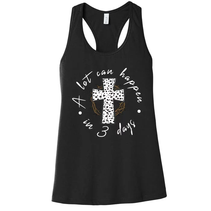 A Lot Can Happen In 3 Days Easter Christian Women's Racerback Tank