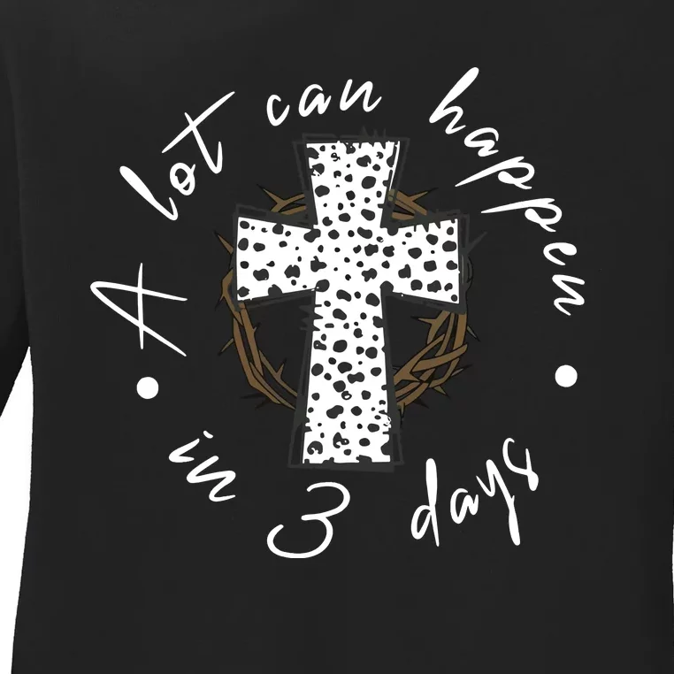 A Lot Can Happen In 3 Days Easter Christian Ladies Long Sleeve Shirt