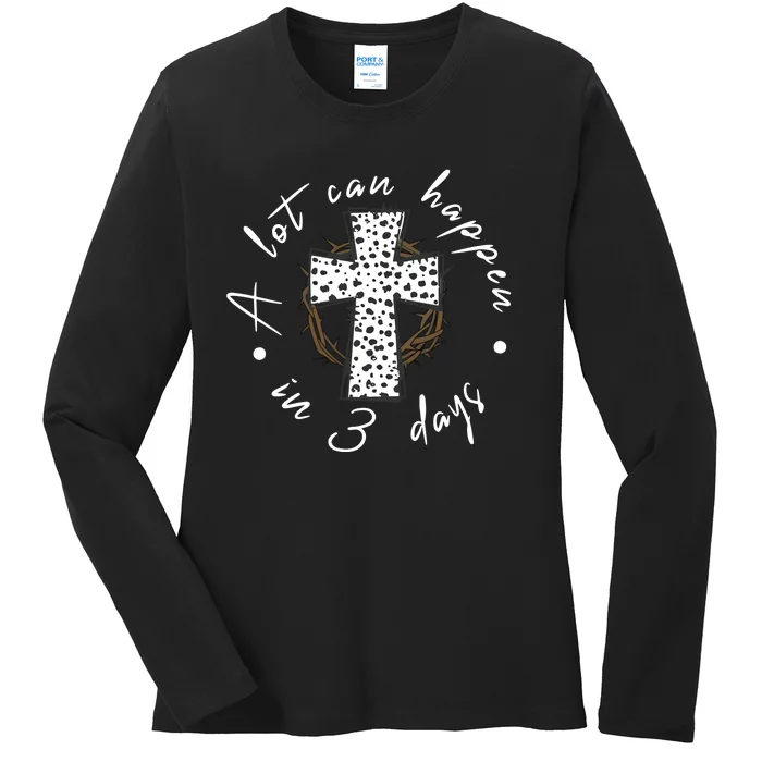 A Lot Can Happen In 3 Days Easter Christian Ladies Long Sleeve Shirt