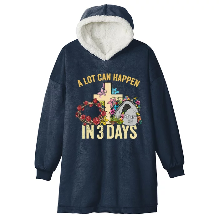 A Lot Can Happen In 3 Days Floral Vintage Easter Day Hooded Wearable Blanket