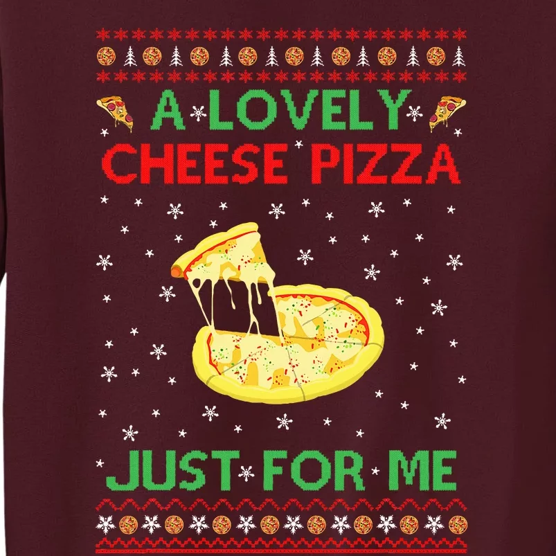 A Lovely Cheese Pizza Alone Funny Kevin X Mas Home Tall Sweatshirt