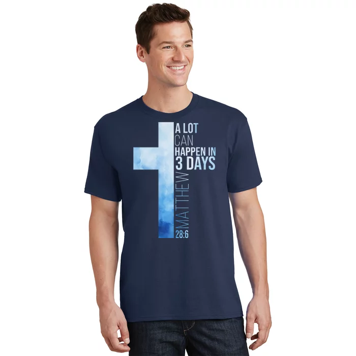 A Lot Can Happen In 3 Days Easter Cross Christianity T-Shirt