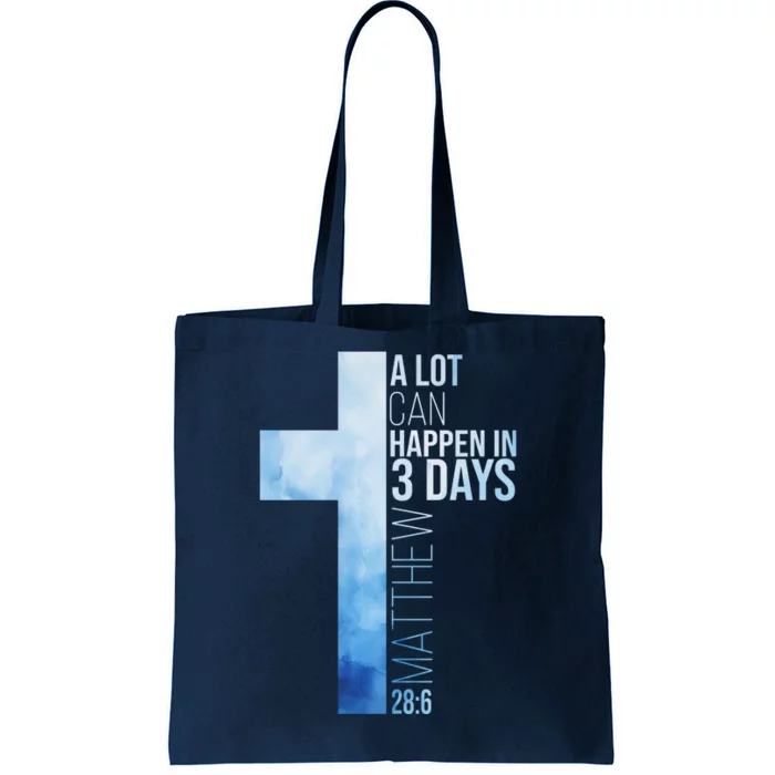 A Lot Can Happen In 3 Days Easter Cross Christianity Tote Bag