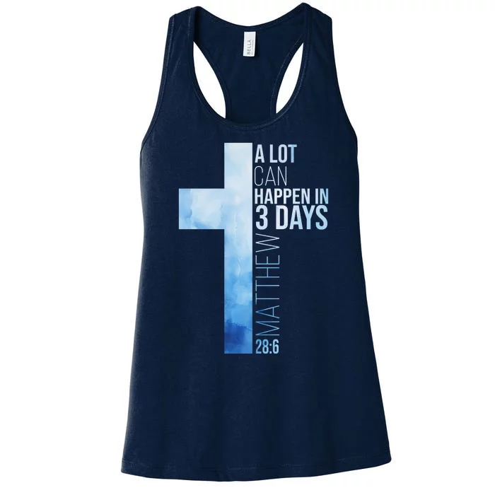 A Lot Can Happen In 3 Days Easter Cross Christianity Women's Racerback Tank