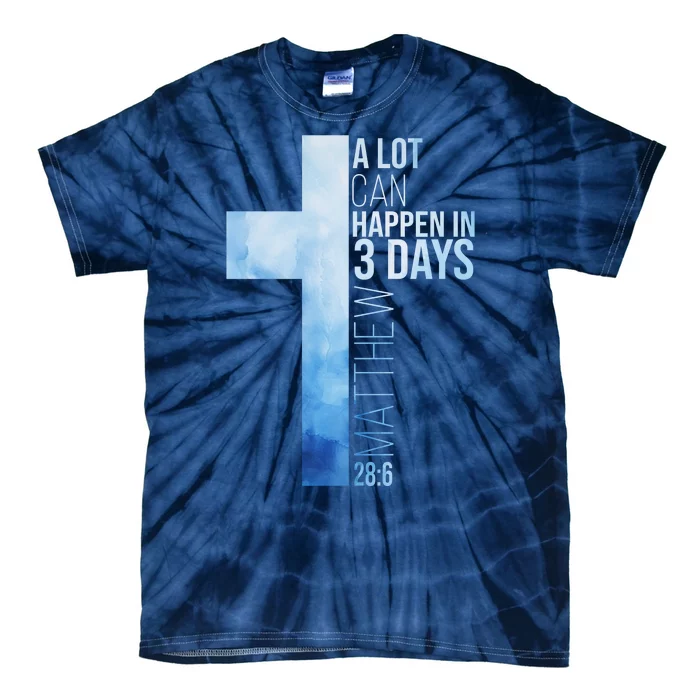 A Lot Can Happen In 3 Days Easter Cross Christianity Tie-Dye T-Shirt