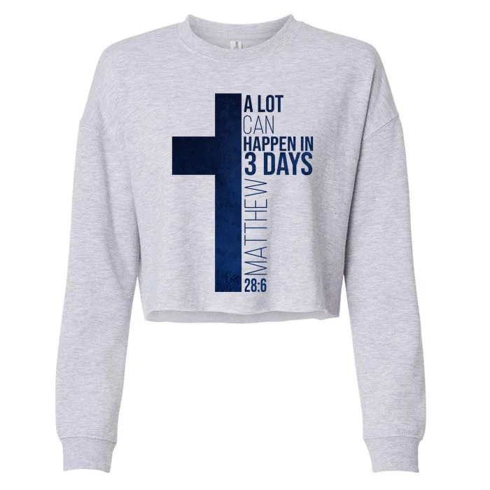 A Lot Can Happen In 3 Days Easter Cross Christianity Cropped Pullover Crew