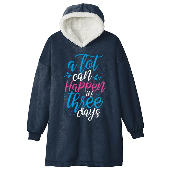 A Lot Can Happen In Three Days Easter Jesus Christian Attire Cute Gift Hooded Wearable Blanket