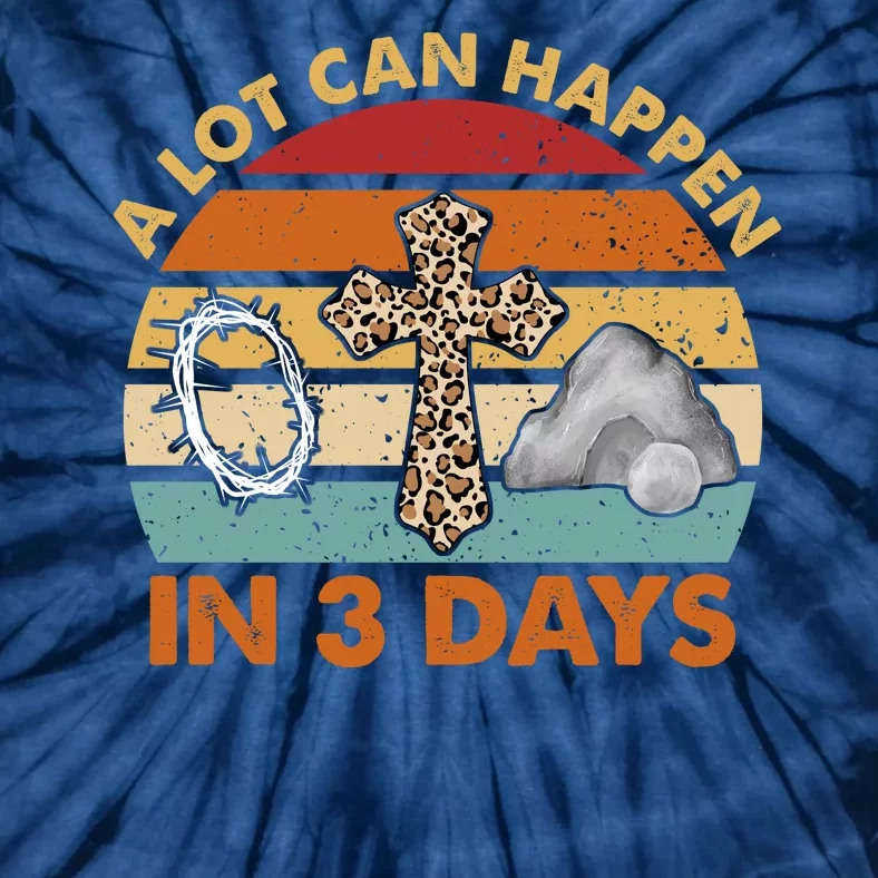 A Lot Can Happen In 3 Days Easter Retro Sunset Tie-Dye T-Shirt