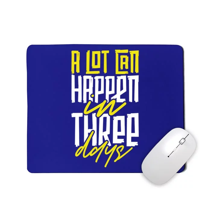 A Lot Can Happen In Three Days Easter Jesus Christian Attire Gift Mousepad