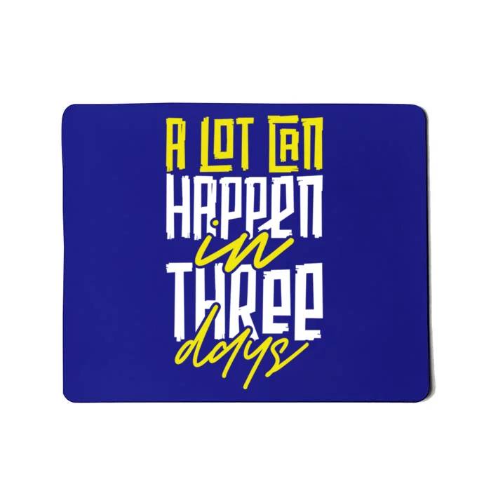 A Lot Can Happen In Three Days Easter Jesus Christian Attire Gift Mousepad