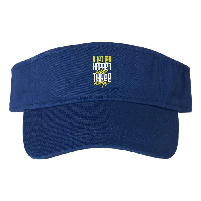 A Lot Can Happen In Three Days Easter Jesus Christian Attire Gift Valucap Bio-Washed Visor