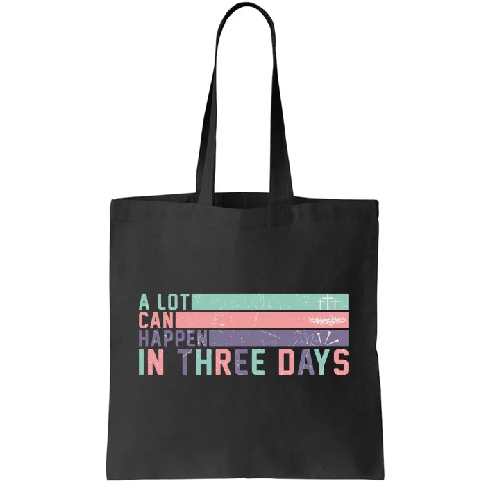 A Lot Can Happen In 3 Days Jesus Easter Tote Bag