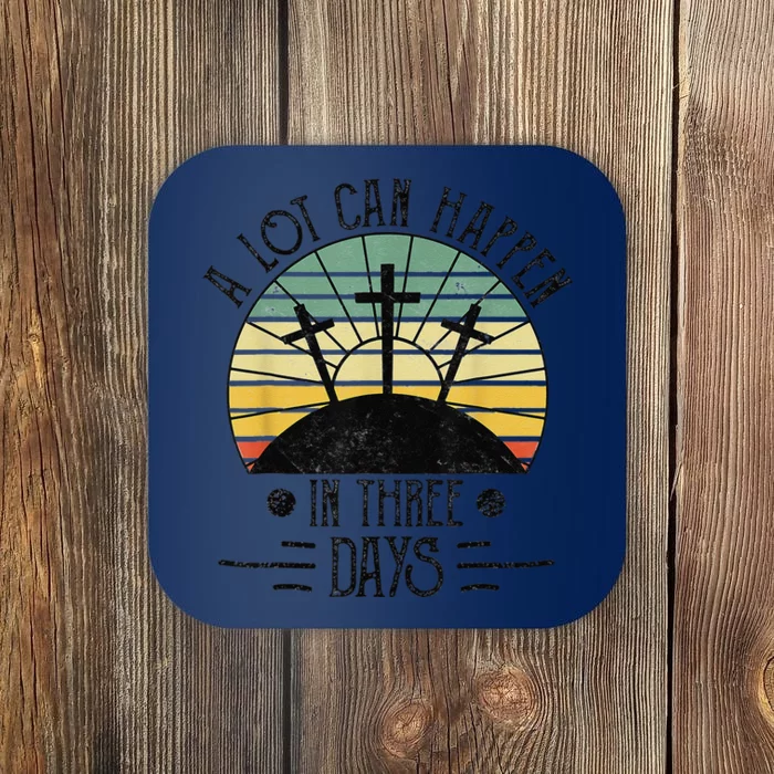 A Lot Can Happen In Three Days Christians Easter T Coaster