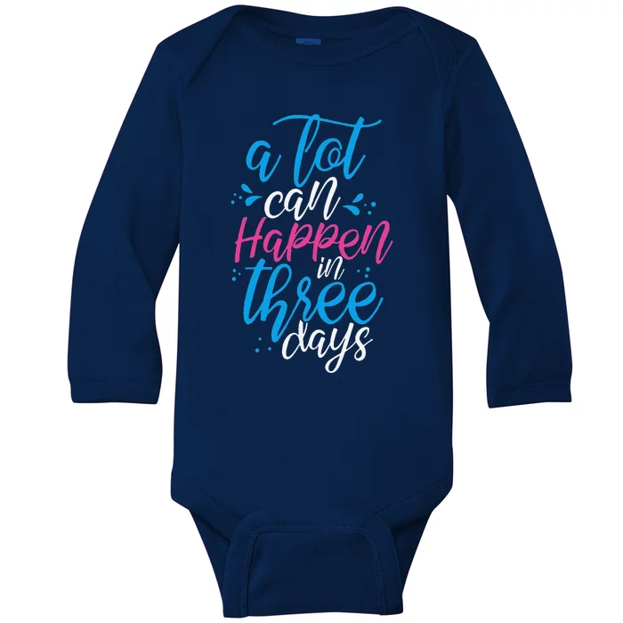 A Lot Can Happen In Three Days Easter Jesus Christian Attire Baby Long Sleeve Bodysuit