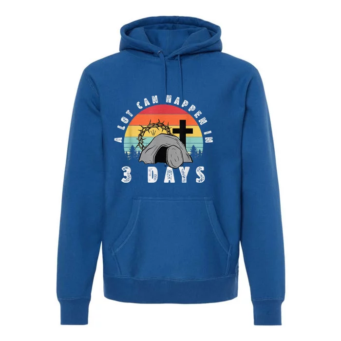 A Lot Can Happen In 3 Days Christians Bibles Vintage Premium Hoodie