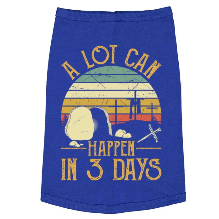 A Lot Can Happen In 3 Days Cross Nail Christian Faith Easter Gift Doggie Tank