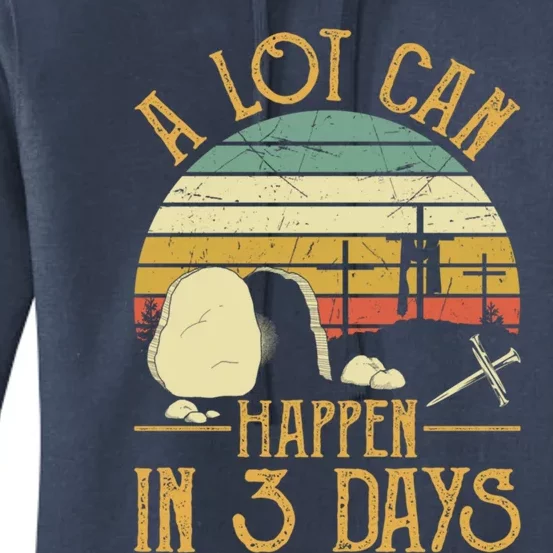 A Lot Can Happen In 3 Days Cross Nail Christian Faith Easter Gift Women's Pullover Hoodie