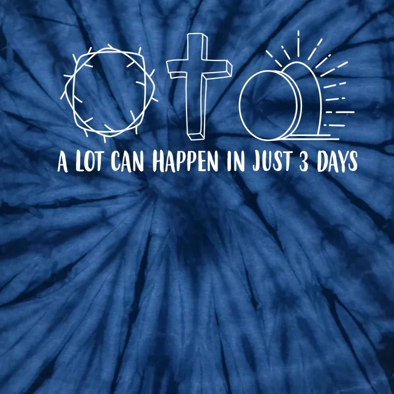 A Lot Can Happen In Just 3 Days Jesus Easter Tie-Dye T-Shirt