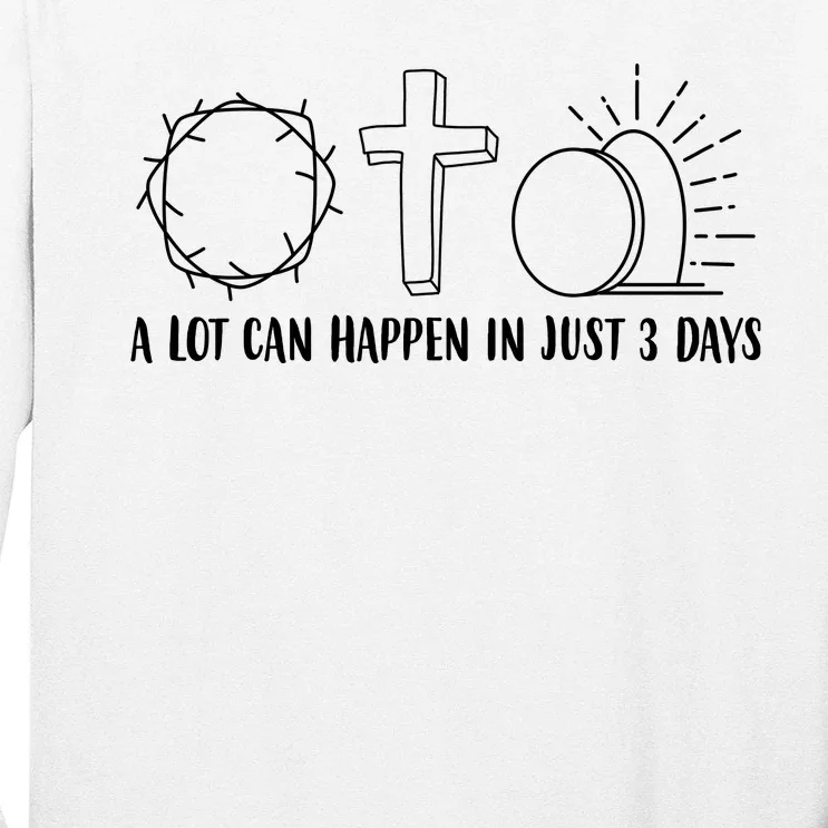 A Lot Can Happen In Just 3 Days Jesus Easter Long Sleeve Shirt