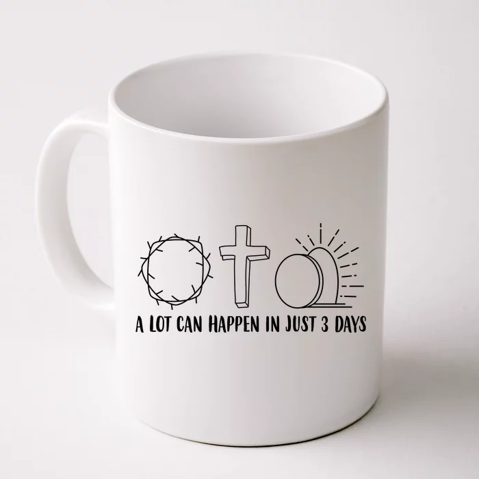 A Lot Can Happen In Just 3 Days Jesus Easter Front & Back Coffee Mug