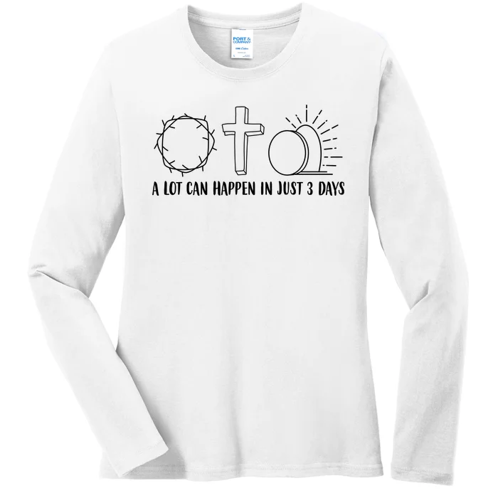 A Lot Can Happen In Just 3 Days Jesus Easter Ladies Long Sleeve Shirt