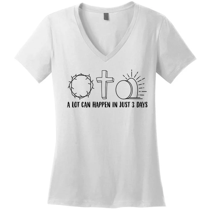 A Lot Can Happen In Just 3 Days Jesus Easter Women's V-Neck T-Shirt