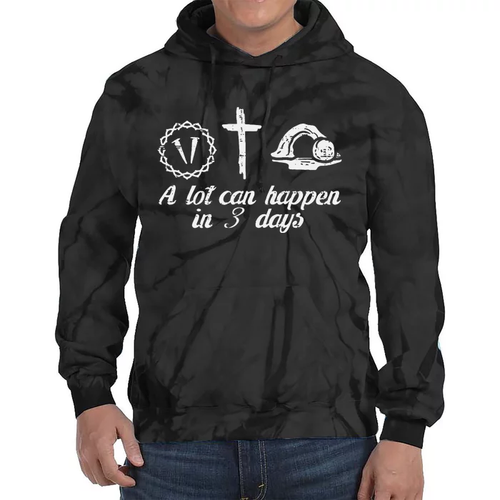 A Lot Can Happen 3 Days Easter Religious Christian Tie Dye Hoodie