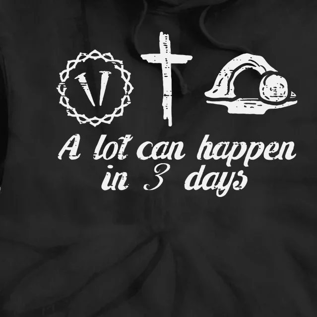 A Lot Can Happen 3 Days Easter Religious Christian Tie Dye Hoodie