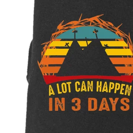 A Lot Can Happen in 3 Days Easter Good Friday Doggie 3-End Fleece Hoodie