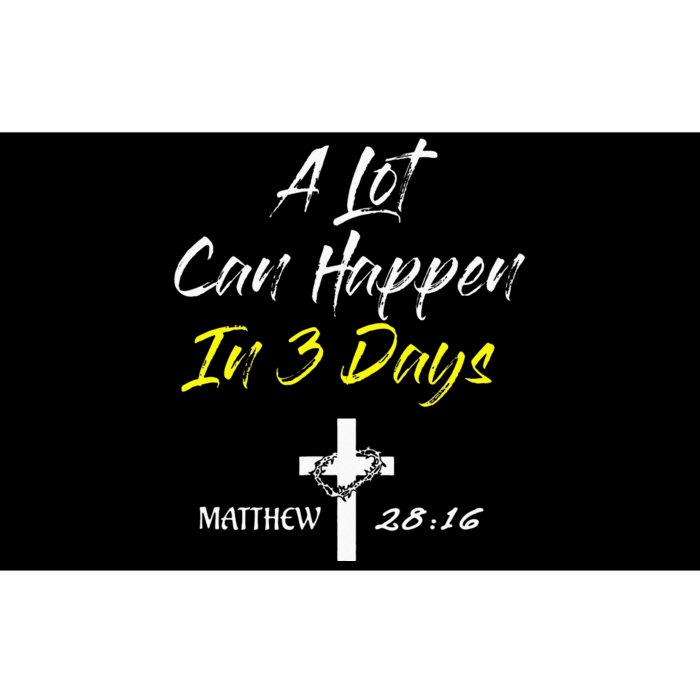 A Lot Can Happen in 3 Days Easter Good Friday Bumper Sticker