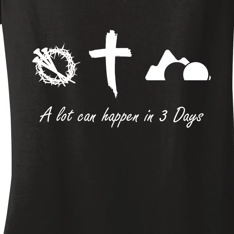 A Lot Can Happen In 3 Days Jesus Cross Easter Christian Women's V-Neck T-Shirt