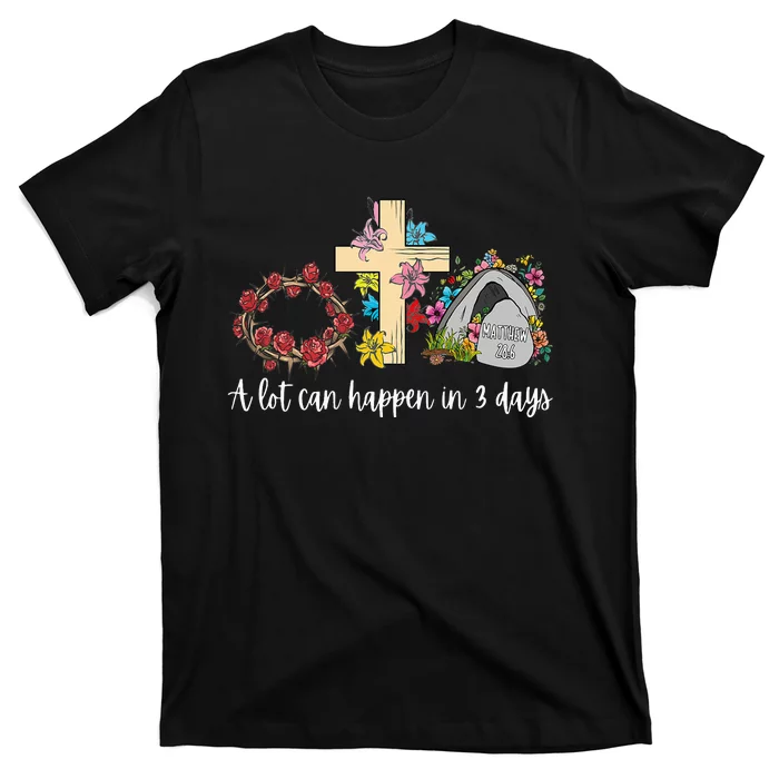 A Lot Can Happen in 3 Days Floral Retro Vintage Easter Day T-Shirt