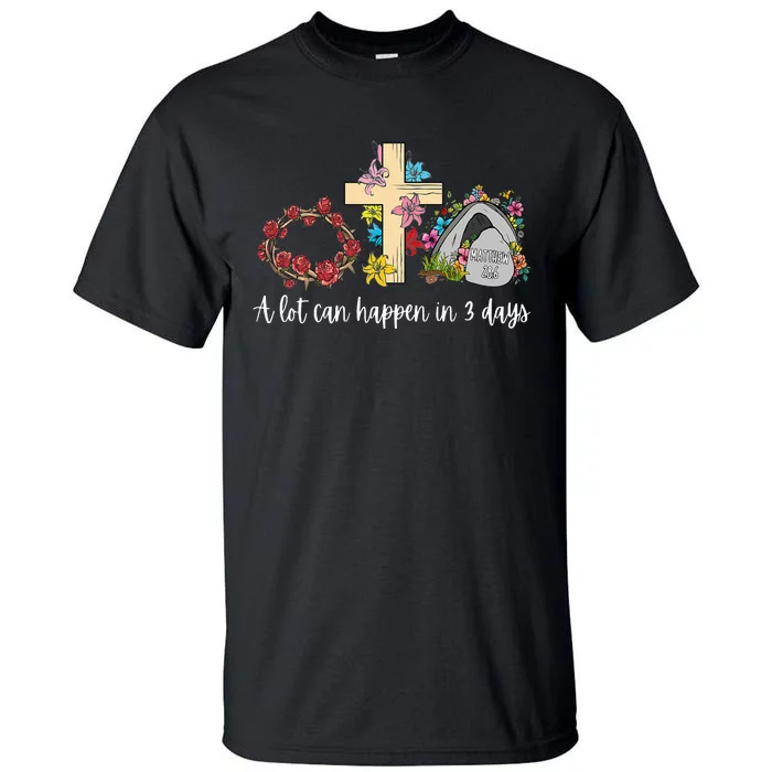 A Lot Can Happen in 3 Days Floral Retro Vintage Easter Day Tall T-Shirt