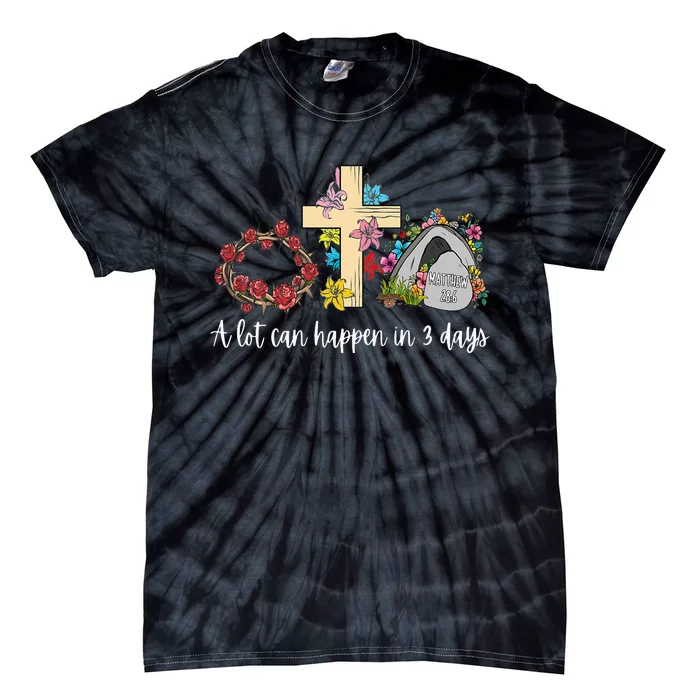 A Lot Can Happen in 3 Days Floral Retro Vintage Easter Day Tie-Dye T-Shirt