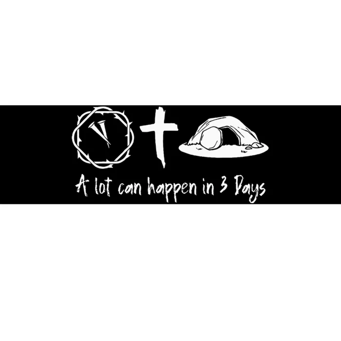 A Lot Can Happen In 3 Days Easter Day Jesus Cross Christian Bumper Sticker