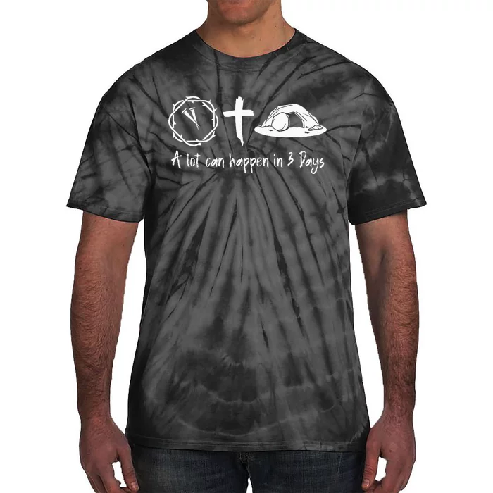 A Lot Can Happen In 3 Days Easter Day Jesus Cross Christian Tie-Dye T-Shirt