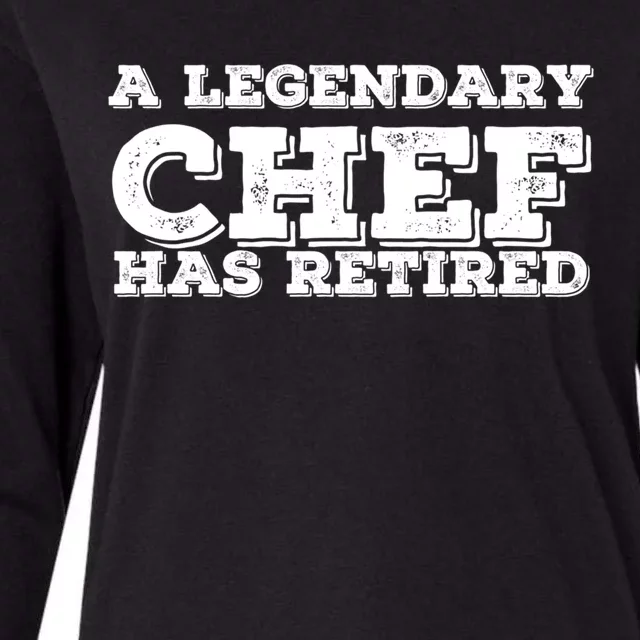 A Legendary Chef Has Retired Funny Retiret Cook Food Gift Womens Cotton Relaxed Long Sleeve T-Shirt