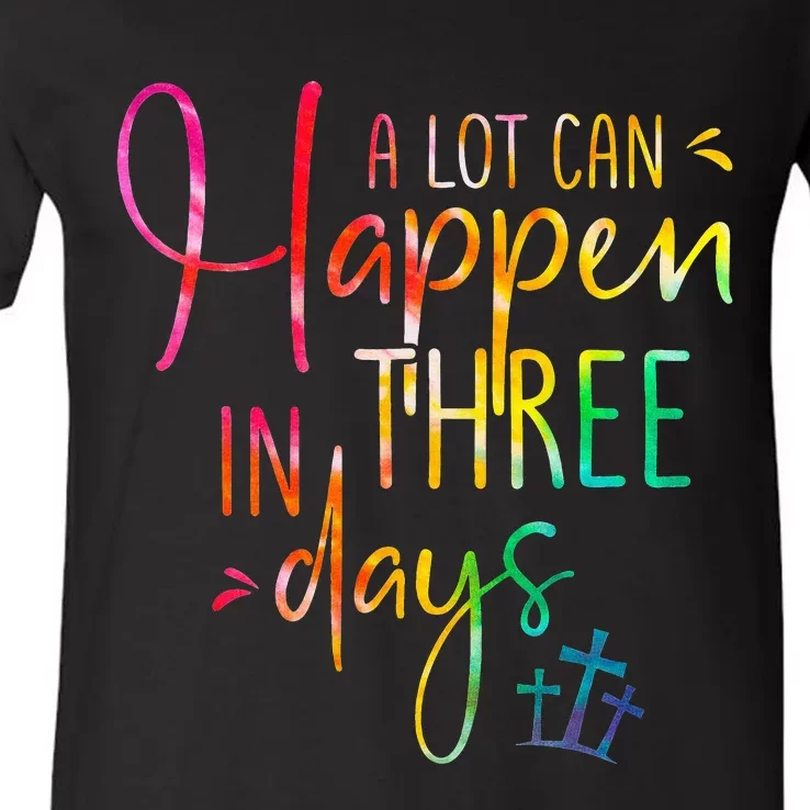 A lot Can Happen In 3 Day Easter Christian V-Neck T-Shirt