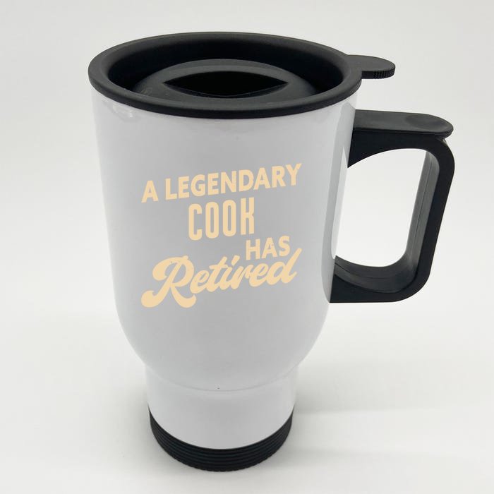 A Legendary Cook Has Retired Cook Meaningful Gift Front & Back Stainless Steel Travel Mug