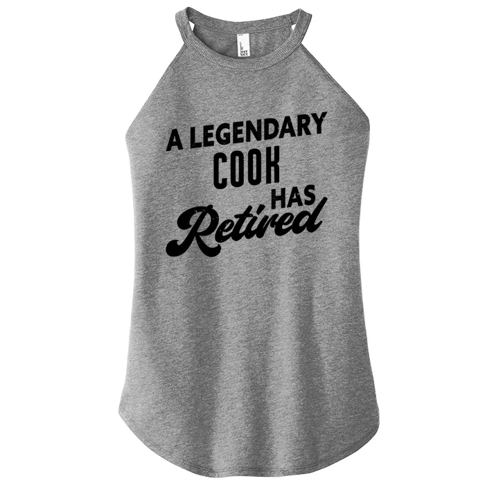 A Legendary Cook Has Retired Cook Gift Women’s Perfect Tri Rocker Tank