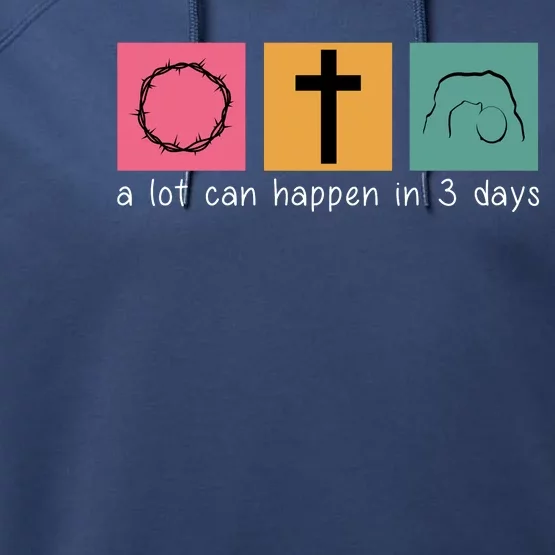 A Lot Can Happen In 3 Days Easter Performance Fleece Hoodie