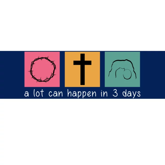 A Lot Can Happen In 3 Days Easter Bumper Sticker