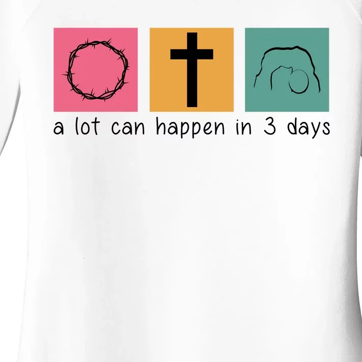 A Lot Can Happen In 3 Days Easter Women's Perfect Tri Tunic Long Sleeve Shirt