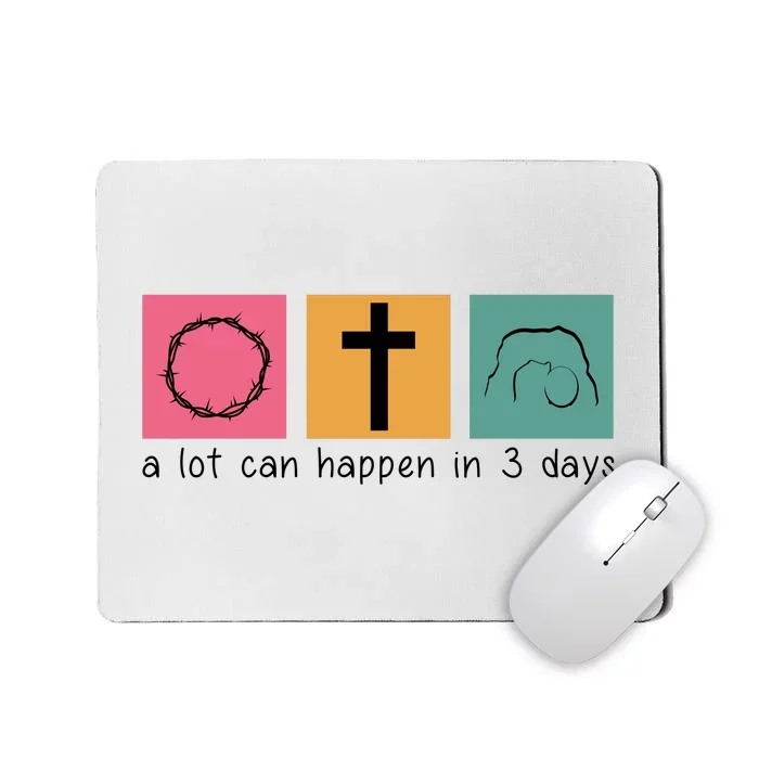 A Lot Can Happen In 3 Days Easter Mousepad