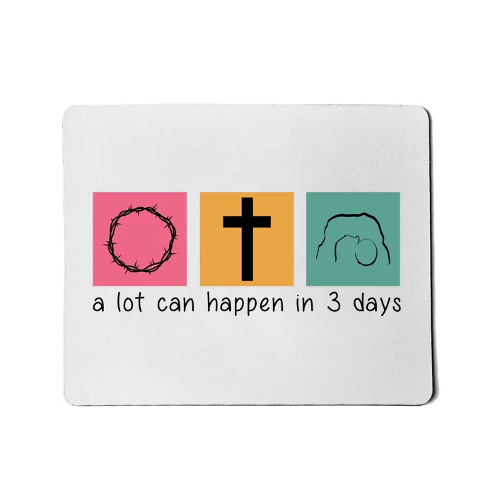 A Lot Can Happen In 3 Days Easter Mousepad