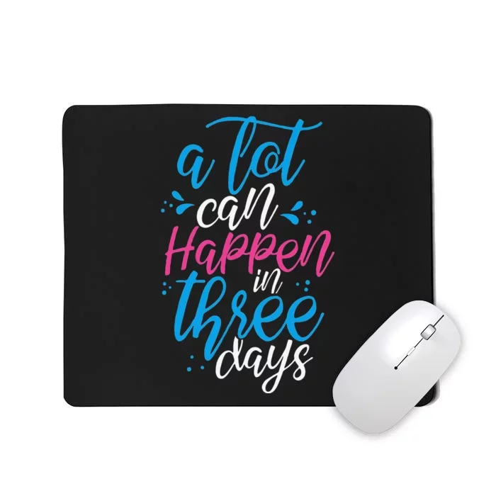 A Lot Can Happen In Three Days Easter Jesus Christian Attire Mousepad