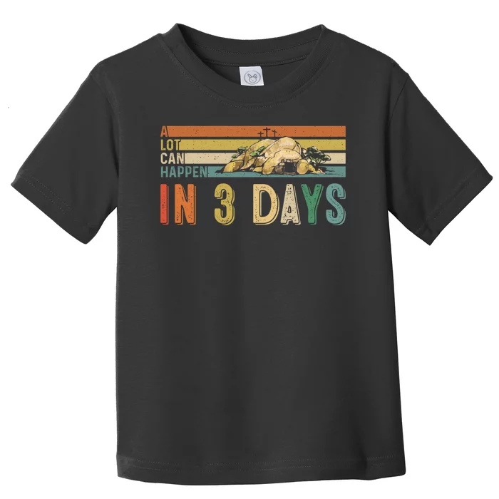 A Lot Can Happen In 3 Days Easter Retro Vintage Sunset Toddler T-Shirt