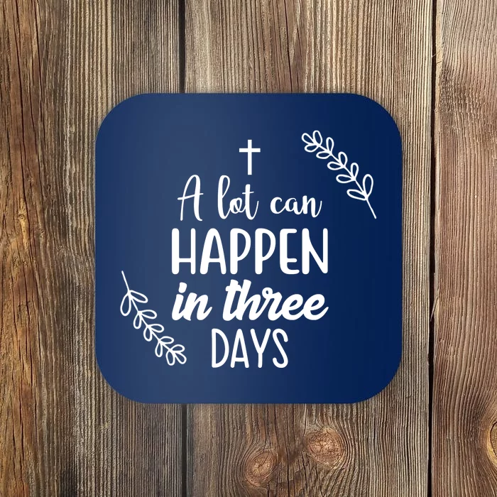 A Lot Can Happen In Three Days Easter Jesus Coaster