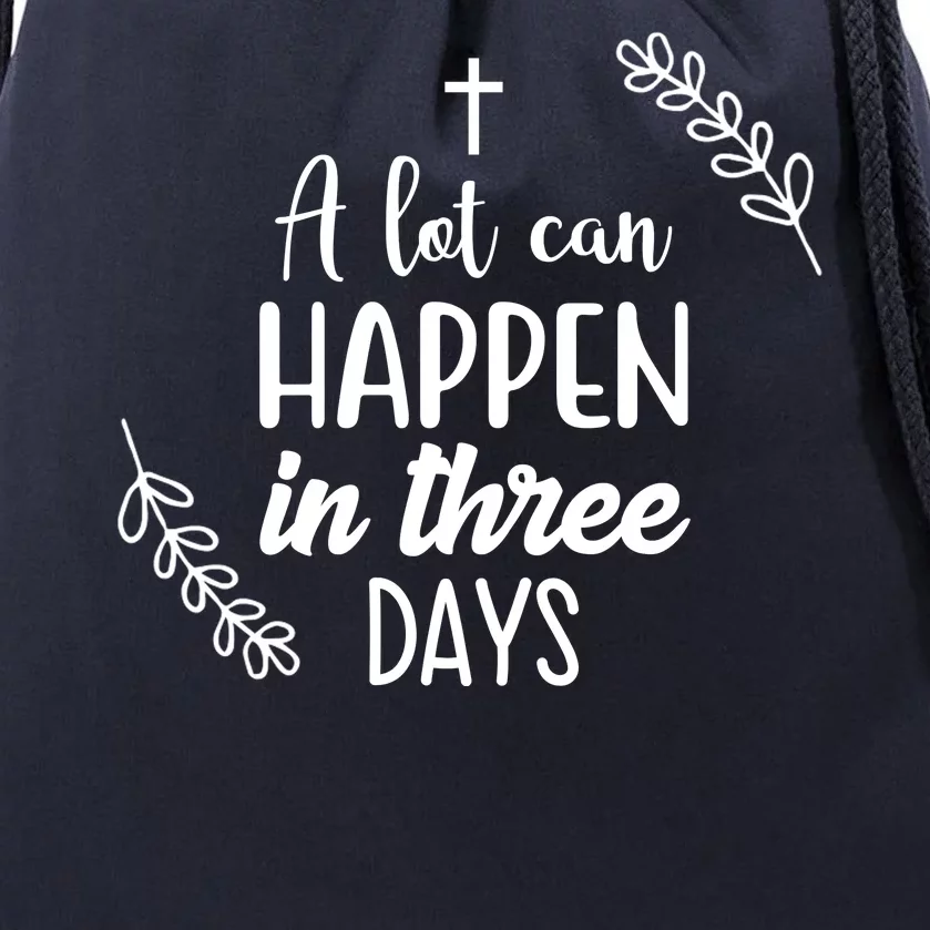 A Lot Can Happen In Three Days Easter Jesus Drawstring Bag